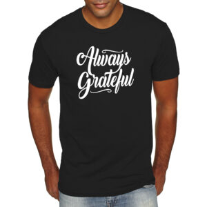 Black shirt that reads in cursive, "Always grateful"