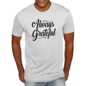 White shirt that reads, "Always grateful" in cursive